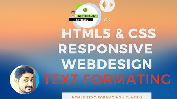 Text Formatting in HTML5  - HTML5 &CSS RESPONSIVE WEB DESIGN TUTORIAL | CLASS -2|GK TECH TALKS|