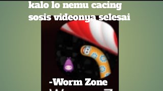 Kalo Lo Nemu Cacing Sosis Videonya Selesai  |Worm Zone screenshot 4