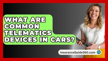 What Are Common Telematics Devices In Cars? - InsuranceGuide360.com