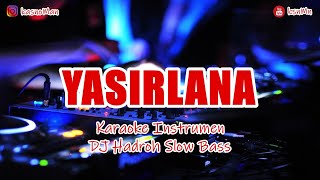 Download Mp3 YASIRLANA KARAOKE REMIX HADROH SLOW BASS