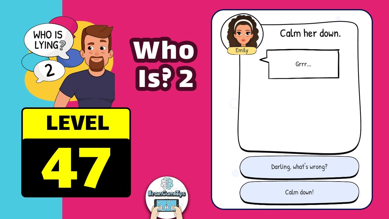Who is? 2 Brain Puzzle & Chats - Level 47 Calm Her Down March 10 Answer