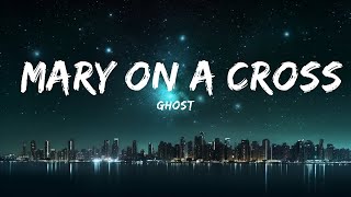 Ghost - Mary On A Cross (Lyrics) | 25min Top Version