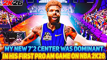 MY NEW 7’2 CENTER BUILD WAS DOMINATING IN HIS 1ST GAME ON NBA 2K26 PRO AM🔥