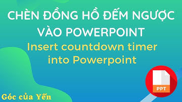 Cách chèn đồng hồ đếm ngược vào PowerPoint | cách tạo đồng hồ đếm ngược | Góc của Yến