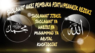 Sholawat jibril pembuka pintu rezeki & penarik rezeki