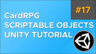 CardRPG Scriptable Objects Tutorial for Unity [Part 17] - Polish