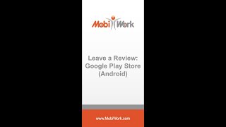 Android Review: Step-by-step video tutorial showing MobiWork® users how to leave a review on Android screenshot 1