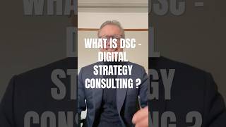 🇬🇧 What is DSC - Digital Strategy Consulting?