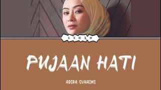PUJAAN HATI I ADIRA SUHAIMI I OST PUJAAN HATI KANDA I LIRIK I MAL