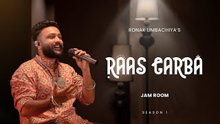 Raas Garba | Gujarati Garba 2025 | Jam Room Season 1 | @RonakLimbachiya  | Navratri Special