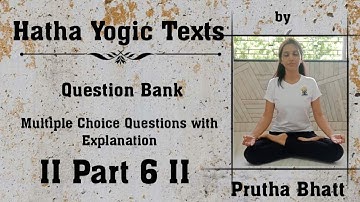 NTA NET UGC JRF | Yoga Paper 2 | Different Hatha Yoga Text Part-6 | MCQ with Explanation (English)