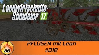 LS17 - Wild Farming #012 | PFLÜGEN mit Leon | Let's Play [HD]