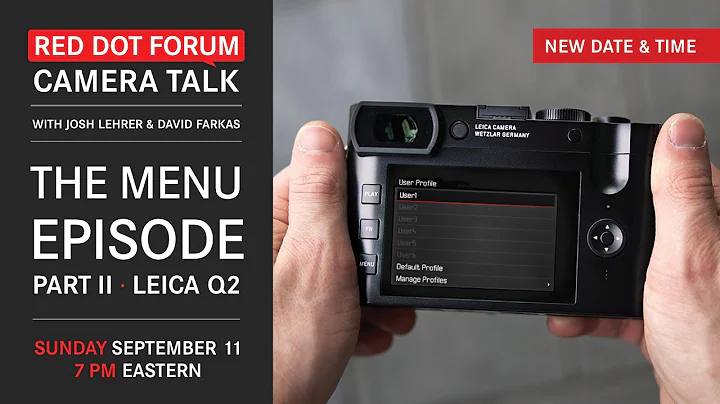 Red Dot Forum Camera Talk: The Leica Menu Episode - Part II: Q2 / Q2M - DayDayNews