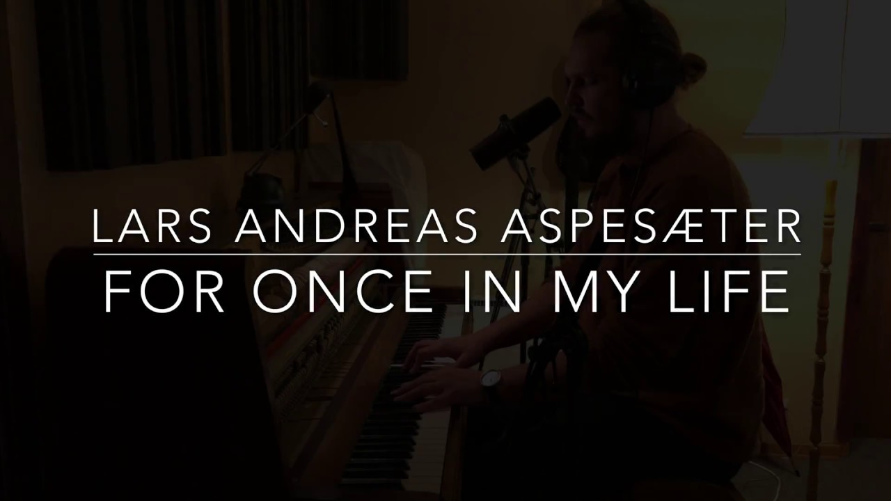 For Once In My Life - Lars Andreas Aspesæter