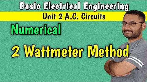 Numerical on Two Wattmeter method (Measurement of Power in 3 phase circuit system) BEE