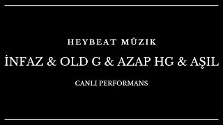 Heybeat Müzik ( Canlı Performans ) İnfaz & Old G & Azap HG & Aşıl Resimi