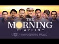 Awakening music  the morning playlist