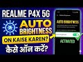 Realme P4x 5G me Auto brightness kaise on Kare || how to turn on auto brightness on Realme P4x 5G ||