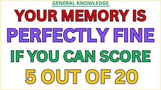 🧠 Your Memory Is Perfectly Fine If You Can Score 5 Out of 20 — Ultimate Trivia Quiz!