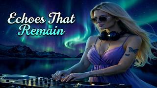 Echoes That Remain π°οΈ Best of Deep House 2026 (Memory Mix)