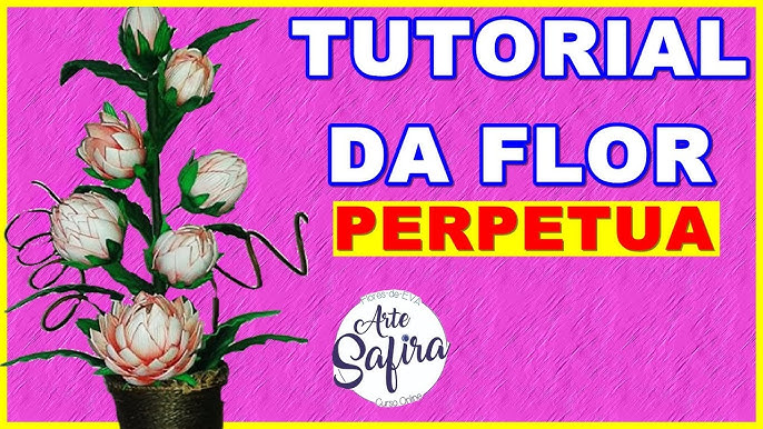 Perpetua: aprenda a fazer essa linda flor de e.v.a no canal Arte Safira -  thptnganamst.edu.vn