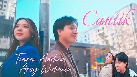 CANTIK - TIARA ANDINI & ARSY WIDIANTO (OFFICIAL MUSIC VIDEO)
