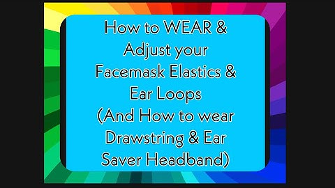 How to WEAR, and adjust elastic on Facemask