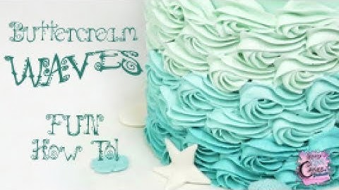 Buttercream Waves Tutorial - PERFECT For Mermaid And Under The Sea Cakes!