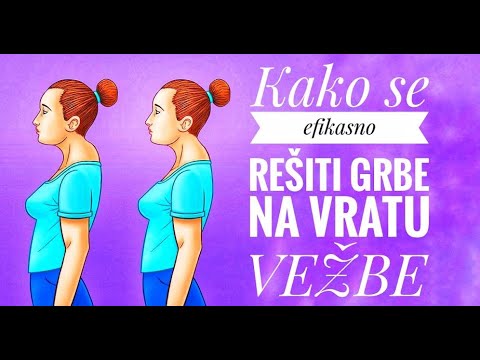 Kako se rešiti grbe na vratu? (VEŽBE)