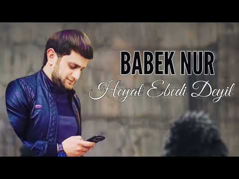 Babek Nur - Heyat Ebedi Deyil 2023 Yeni Music