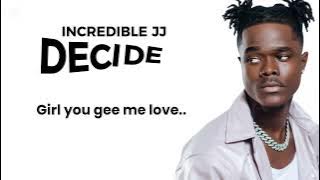 Incredible JJ - DECIDE