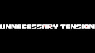 Undertale - Unnecessary Tension - Cover