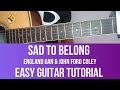 SAD TO BELONG BY: ENGLAND DAN & JOHN FORD COLEY EASY GUITAR TUTORIAL BY PARENG MIKE