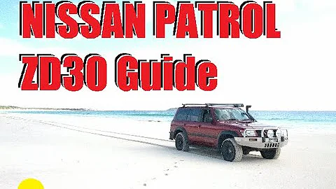 NISSAN PATROL - Guide to the ZD30 3.0 Litre Motor
