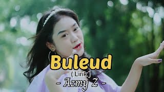 ( Lirik ) Buleud - Azmy Z #buleud #azmyz #evietamala #lirik #lyrics #lagusunda #evietamala