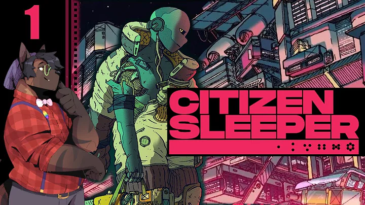 Let's Play Citizen Sleeper Part 1 - You Were Made ...