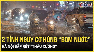 Cảnh báo: 2 tỉnh đối mặt nguy cơ hứng “bom nước” nguy hiểm trong  6h tới,Hà Nội sắp rét “thấu xương”