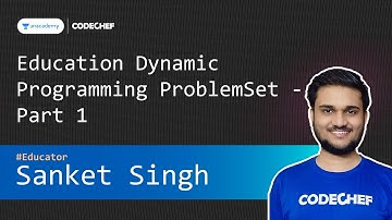 Education Dynamic Programming Problem Set  | Competitive Programming Special Classes | Sanket Singh