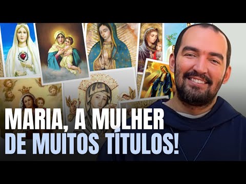 MARIA, A MULHER DE MUITOS TÍTULOS | Pe. Gabriel Vila Verde