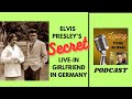 Elvis presleys secret livein girlfriend in germany  ep 4  loving the king podcast