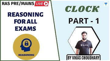 Clock| Part - 1 | Reasoning For All Exams | RAS/RPSC 2020/2021 | Vikash Choudhary