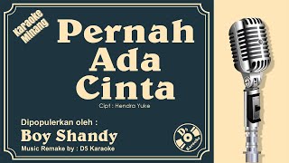 Karaoke Pernah Ada Cinta ~ Boy Shandy  | Cipt : Hendra Yuke