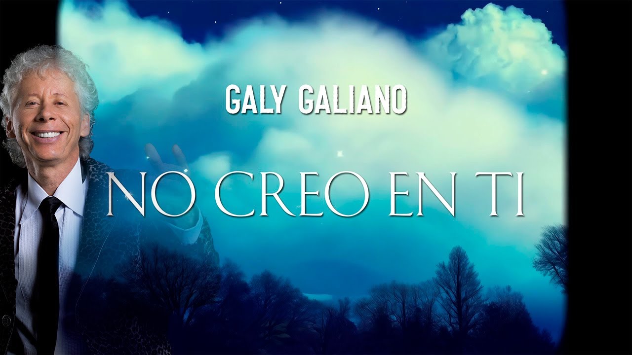 No Creo En Ti – Galy Galiano | Lyric Video