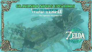 GRAVANDO SÉRIE AO VIVO #10 – PRIMEIRA DUNGEON! Templo dos Ventos (TOTK Switch 2) - !comandos