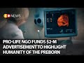 Pro-life NGO funds $2-m advertisement to highlight humanity of the preborn | SW NEWS | 264