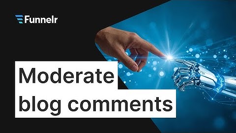 04. Moderate blog comments with AI | Funnelr 2025