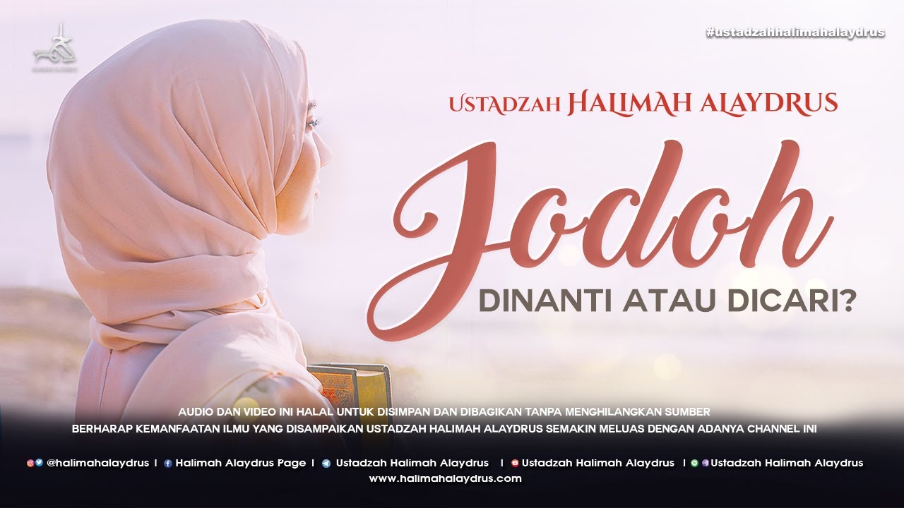 Ustadzah Halimah Alaydrus - JODOH dinanti atau dicari?