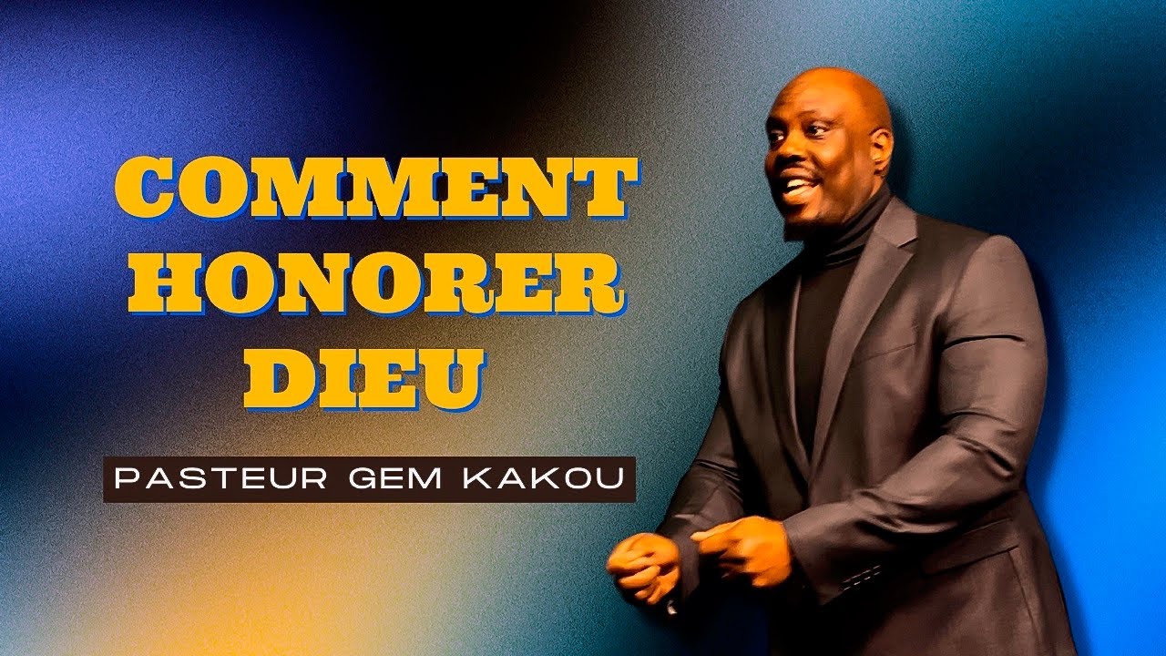 Comment honorer Dieu !