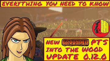 Grounded Into The Wood NEW UPDATE 0.12.0 PTS Everything You NEED TO KNOW