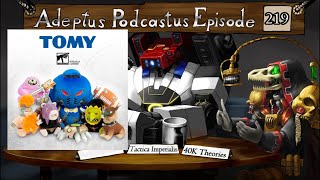 Adeptus Podcastus - A Warhammer 40,000 Podcast - Episode 219